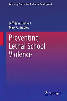 Livre Relié Preventing Lethal School Violence de Mary C. Bradley, Jeffrey A. Daniels