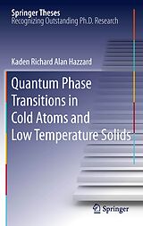 eBook (pdf) Quantum Phase Transitions in Cold Atoms and Low Temperature Solids de Kaden Richard Alan Hazzard