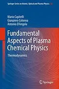 E-Book (pdf) Fundamental Aspects of Plasma Chemical Physics von Mario Capitelli, Gianpiero Colonna, Antonio D'Angola
