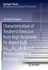 eBook (pdf) Characterization of Terahertz Emission from High Resistivity Fe-doped Bulk Ga0.69In0.31As Based Photoconducting Antennas de Suranjana Sengupta