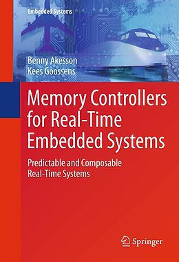 eBook (pdf) Memory Controllers for Real-Time Embedded Systems de Benny Akesson, Kees Goossens