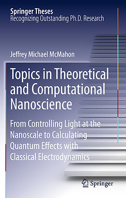 Livre Relié Topics in Theoretical and Computational Nanoscience de Jeffrey Michael McMahon