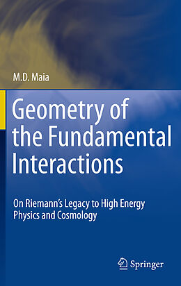 Livre Relié Geometry of the Fundamental Interactions de M D Maia