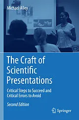 Kartonierter Einband The Craft of Scientific Presentations von Michael Alley
