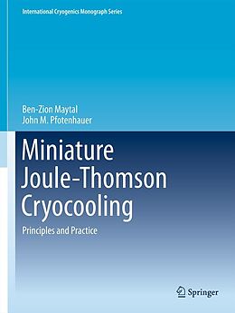 eBook (pdf) Miniature Joule-Thomson Cryocooling de Ben-Zion Maytal, John M. Pfotenhauer