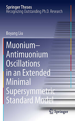 Fester Einband Muonium-antimuonium Oscillations in an Extended Minimal Supersymmetric Standard Model von Boyang Liu