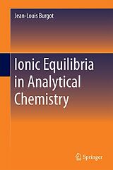 E-Book (pdf) Ionic Equilibria in Analytical Chemistry von Jean-Louis Burgot
