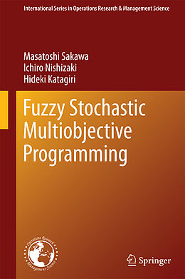 Livre Relié Fuzzy Stochastic Multiobjective Programming de Masatoshi Sakawa, Hideki Katagiri, Ichiro Nishizaki