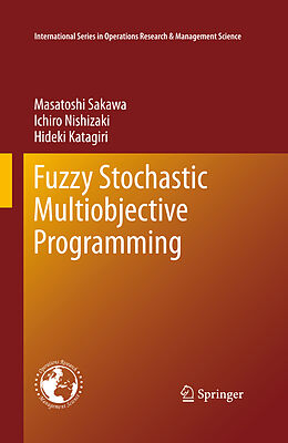 E-Book (pdf) Fuzzy Stochastic Multiobjective Programming von Masatoshi Sakawa, Ichiro Nishizaki, Hideki Katagiri