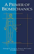 E-Book (pdf) A Primer of Biomechanics von George L. Lucas, Francis W. Cooke, Elizabeth Friis