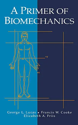 E-Book (pdf) A Primer of Biomechanics von George L. Lucas, Francis W. Cooke, Elizabeth Friis