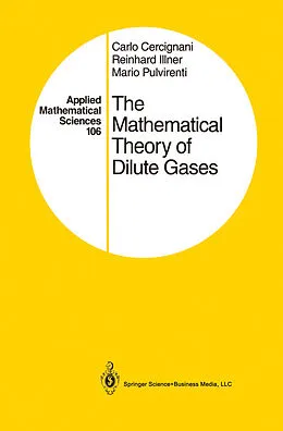E-Book (pdf) The Mathematical Theory of Dilute Gases von Carlo Cercignani, Reinhard Illner, Mario Pulvirenti