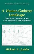 E-Book (pdf) A Hunter-Gatherer Landscape von Michael A. Jochim