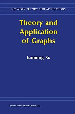 E-Book (pdf) Theory and Application of Graphs von Junming Xu