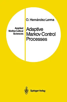 E-Book (pdf) Adaptive Markov Control Processes von Onesimo Hernandez-Lerma