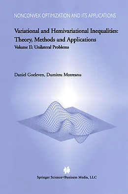 E-Book (pdf) Variational and Hemivariational Inequalities - Theory, Methods and Applications von D. Goeleven, Dumitru Motreanu