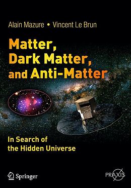 E-Book (pdf) Matter, Dark Matter, and Anti-Matter von Alain Mazure, Vincent Le Brun