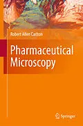 E-Book (pdf) Pharmaceutical Microscopy von Robert Allen Carlton