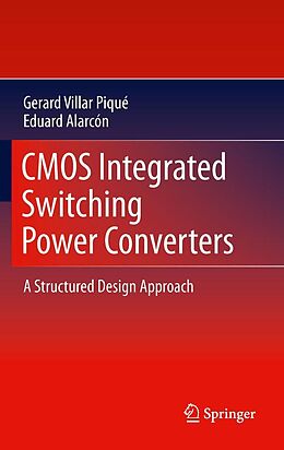 eBook (pdf) CMOS Integrated Switching Power Converters de Gerard Villar Piqué, Eduard Alarcón