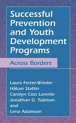 E-Book (pdf) Successful Prevention and Youth Development Programs von Laura Ferrer-Wreder, Håkan Stattin, Carolyn Cass Lorente
