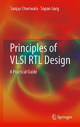 E-Book (pdf) Principles of VLSI RTL Design von Sanjay Churiwala, Sapan Garg