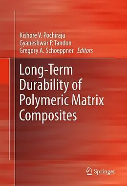 E-Book (pdf) Long-Term Durability of Polymeric Matrix Composites von Kishore V. Pochiraju, Gyaneshwar P. Tandon, Gregory A. Schoeppner