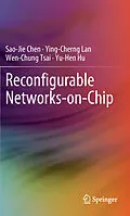 E-Book (pdf) Reconfigurable Networks-on-Chip von Sao-Jie Chen, Ying-Cherng Lan, Wen-Chung Tsai