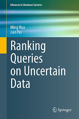 Fester Einband Ranking Queries on Uncertain Data von Ming Hua, Jian Pei