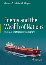 E-Book (pdf) Energy and the Wealth of Nations von Charles A. S. Hall, Kent A. Klitgaard