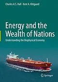E-Book (pdf) Energy and the Wealth of Nations von Charles A. S. Hall, Kent A. Klitgaard