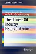 E-Book (pdf) The Chinese Oil Industry von Lianyong Feng, Yan Hu, Charles A. S. Hall
