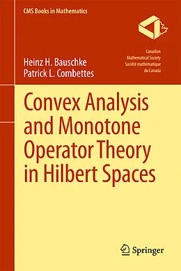 E-Book (pdf) Convex Analysis and Monotone Operator Theory in Hilbert Spaces von Heinz H. Bauschke, Patrick L. Combettes