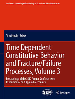 Livre Relié Time Dependent Constitutive Behavior and Fracture/Failure Processes, Volume 3 de 