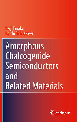 E-Book (pdf) Amorphous Chalcogenide Semiconductors and Related Materials von Keiji Tanaka, Koichi Shimakawa