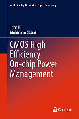 Livre Relié CMOS High Efficiency On-chip Power Management de Mohammed Ismail, John Hu