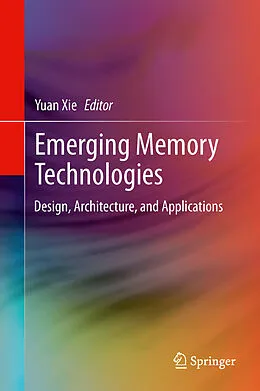 E-Book (pdf) Emerging Memory Technologies von Yuan Xie