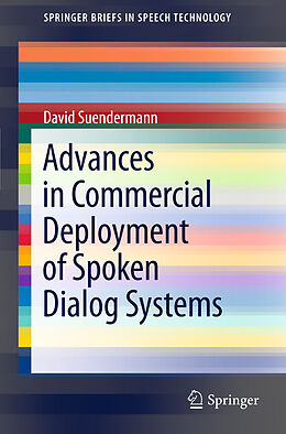 E-Book (pdf) Advances in Commercial Deployment of Spoken Dialog Systems von David Suendermann