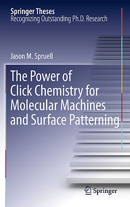 Livre Relié The Power of Click Chemistry for Molecular Machines and Surface Patterning de Jason M. Spruell