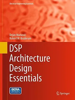 E-Book (pdf) DSP Architecture Design Essentials von Dejan Markovic, Robert W. Brodersen