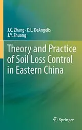 Fester Einband Theory and Practice of Soil Loss Control in Eastern China von J. C. Zhang, D. L. Deangelis, J. Y. Zhuang