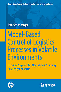 Livre Relié Model-Based Control of Logistics Processes in Volatile Environments de Jörn Schönberger