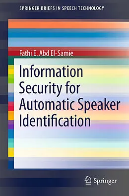 E-Book (pdf) Information Security for Automatic Speaker Identification von Fathi E. Abd El-Samie