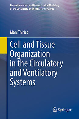 Livre Relié Cell and Tissue Organization in the Circulatory and Ventilatory Systems de Marc Thiriet