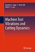 E-Book (pdf) Machine Tool Vibrations and Cutting Dynamics von Brandon C. Gegg, C. Steve Suh, Albert C. J. Luo