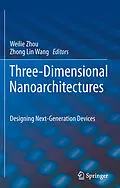 E-Book (pdf) Three-Dimensional Nanoarchitectures von Weilie Zhou, Zhong Lin Wang