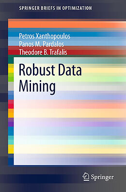 Couverture cartonnée Robust Data Mining de Petros Xanthopoulos, Theodore B. Trafalis, Panos M. Pardalos