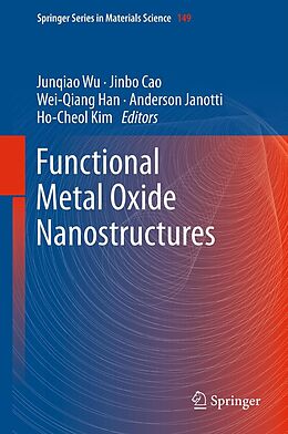 E-Book (pdf) Functional Metal Oxide Nanostructures von Junqiao Wu, Jinbo Cao, Wei-Qiang Han