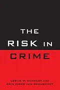 E-Book (pdf) The Risk in Crime von Leslie W. Kennedy, Erin Gibbs Van Brunschot