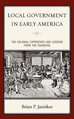 E-Book (epub) Local Government in Early America von Brian P. Janiskee