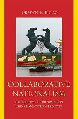 E-Book (epub) Collaborative Nationalism von Uradyn E. Bulag